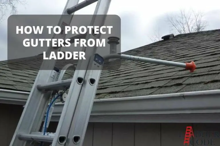 Protecting Gutters While Using Ladders